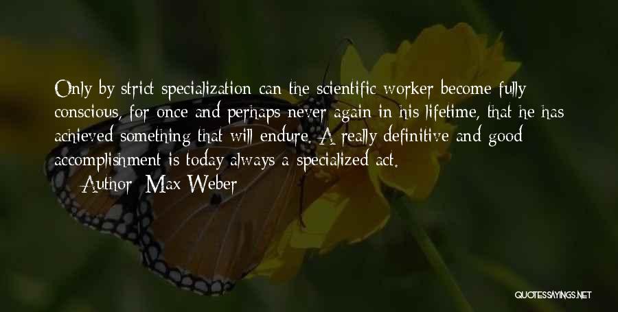 A Good Worker Quotes By Max Weber