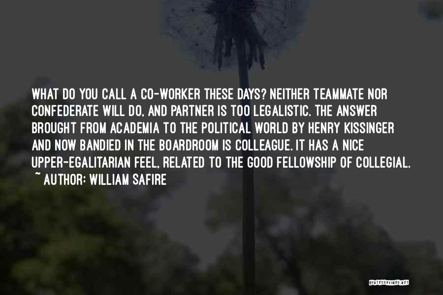 A Good Worker Quotes By William Safire