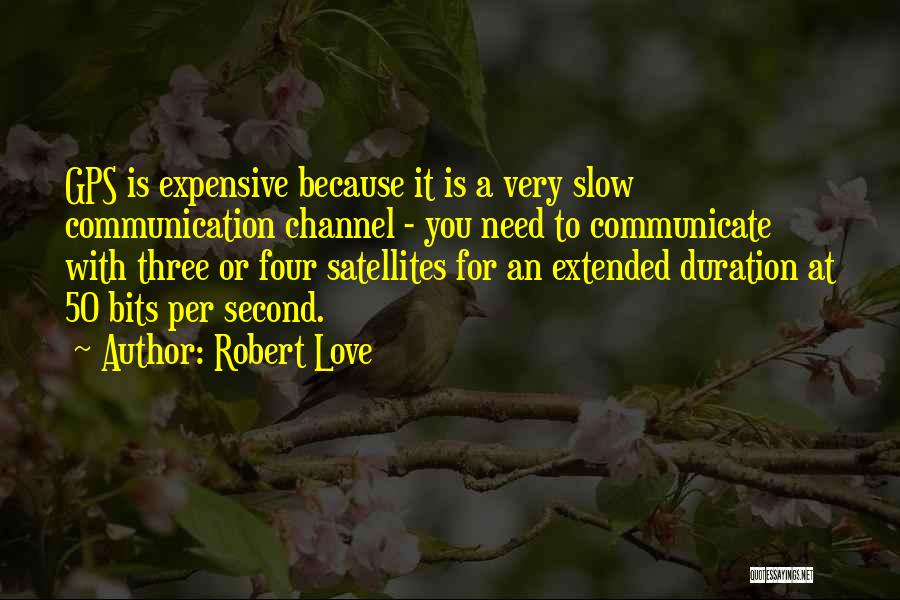 A Gps Quotes By Robert Love