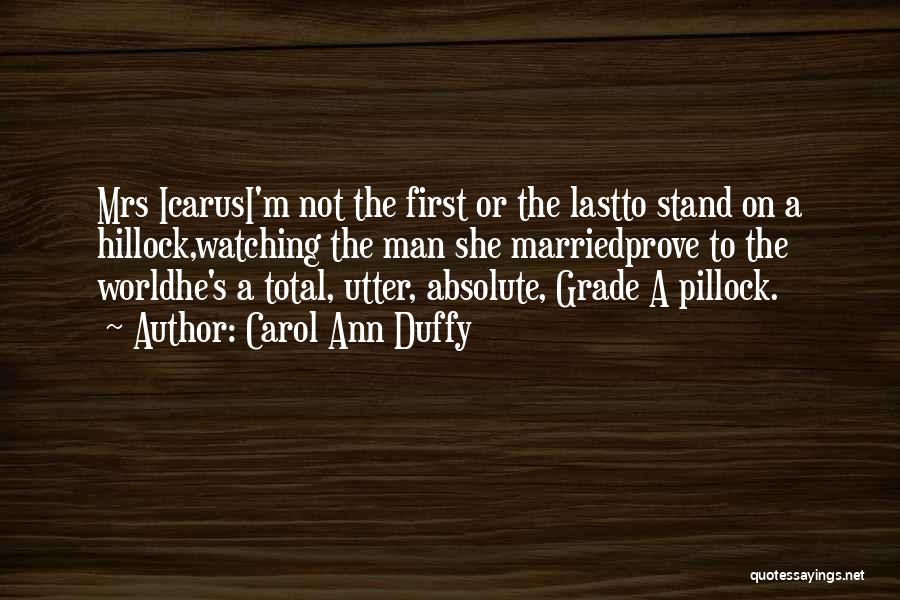 A Grade Quotes By Carol Ann Duffy