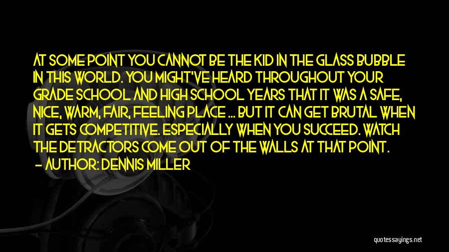 A Grade Quotes By Dennis Miller