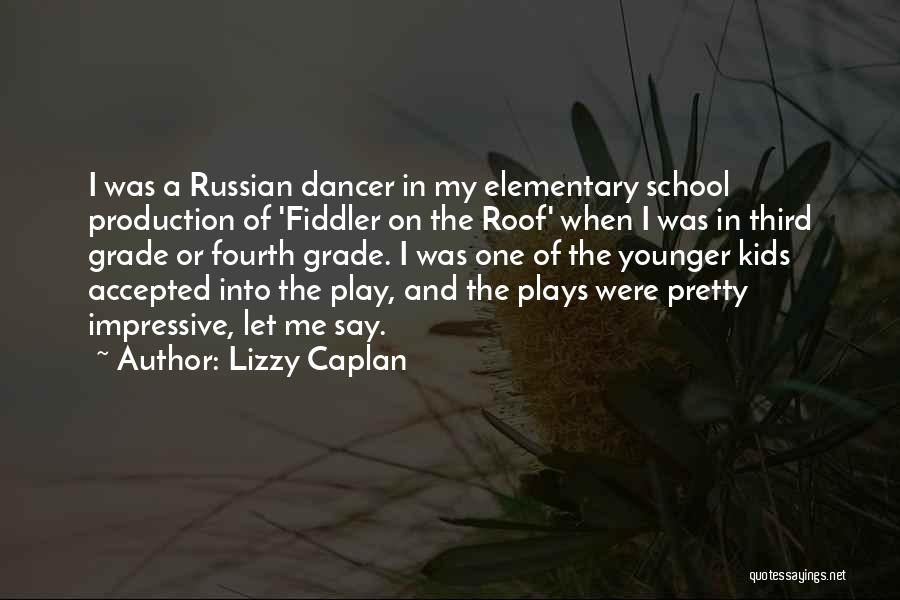 A Grade Quotes By Lizzy Caplan