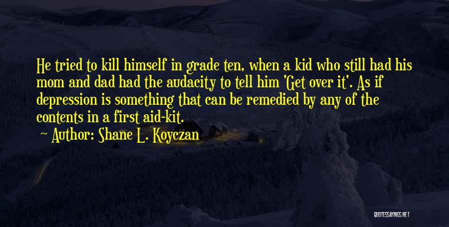 A Grade Quotes By Shane L. Koyczan