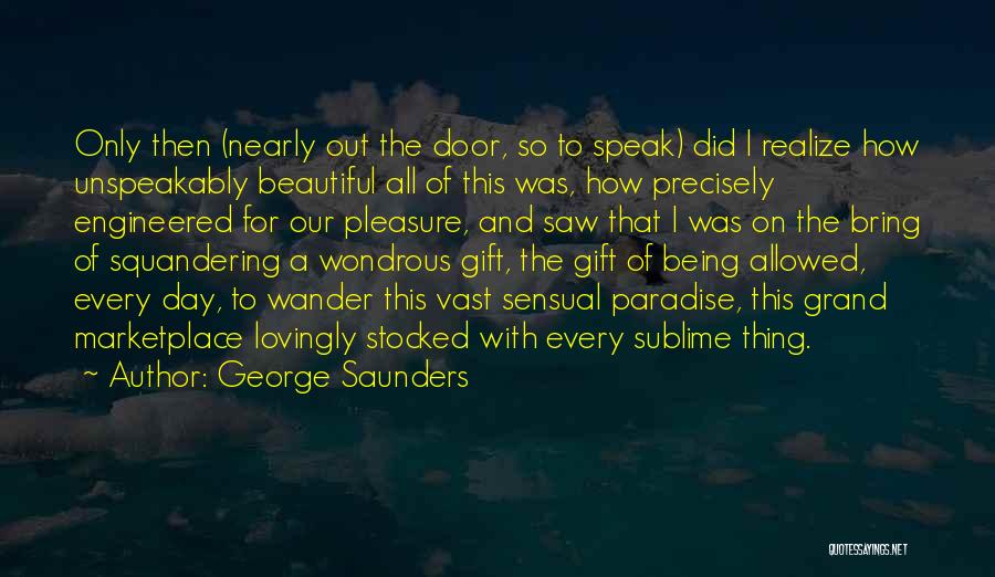 A Grand Day Out Quotes By George Saunders