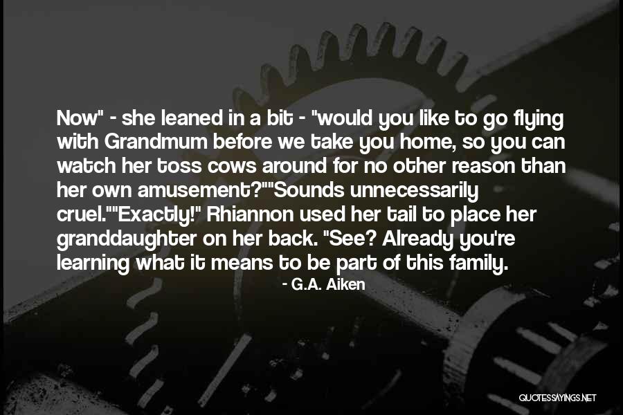 A Granddaughter Quotes By G.A. Aiken A Granddaughter Quotes By G.A. Aiken