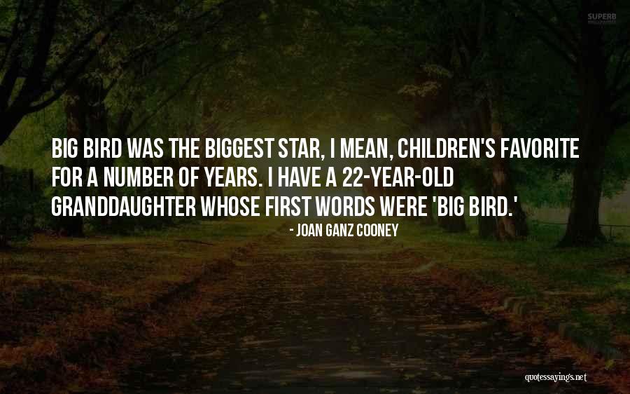 A Granddaughter Quotes By Joan Ganz Cooney A Granddaughter Quotes By Joan Ganz Cooney