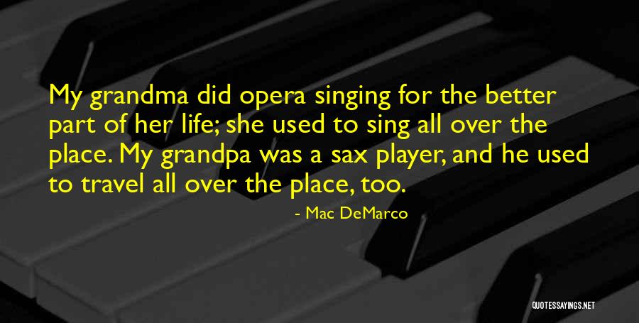 A Grandma Quotes By Mac DeMarco A Grandma Quotes By Mac DeMarco