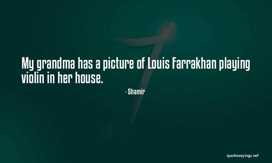 A Grandma Quotes By Shamir A Grandma Quotes By Shamir