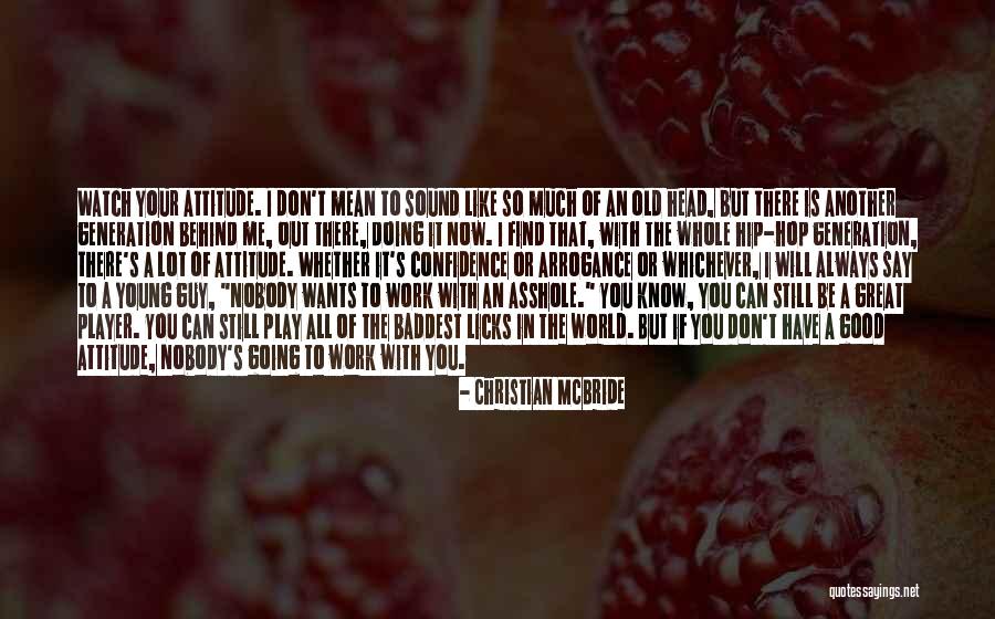A Great Attitude Quotes By Christian McBride A Great Attitude Quotes By Christian McBride