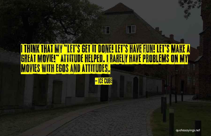 A Great Attitude Quotes By Ice Cube A Great Attitude Quotes By Ice Cube