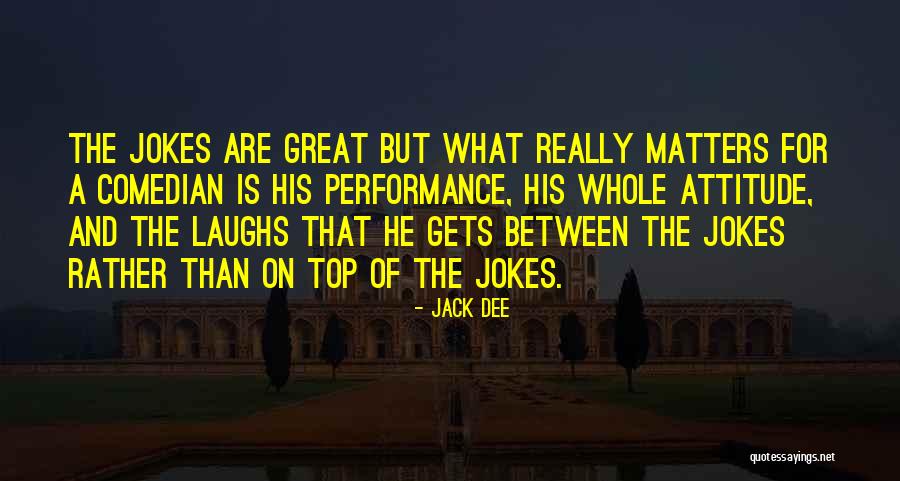 A Great Attitude Quotes By Jack Dee A Great Attitude Quotes By Jack Dee