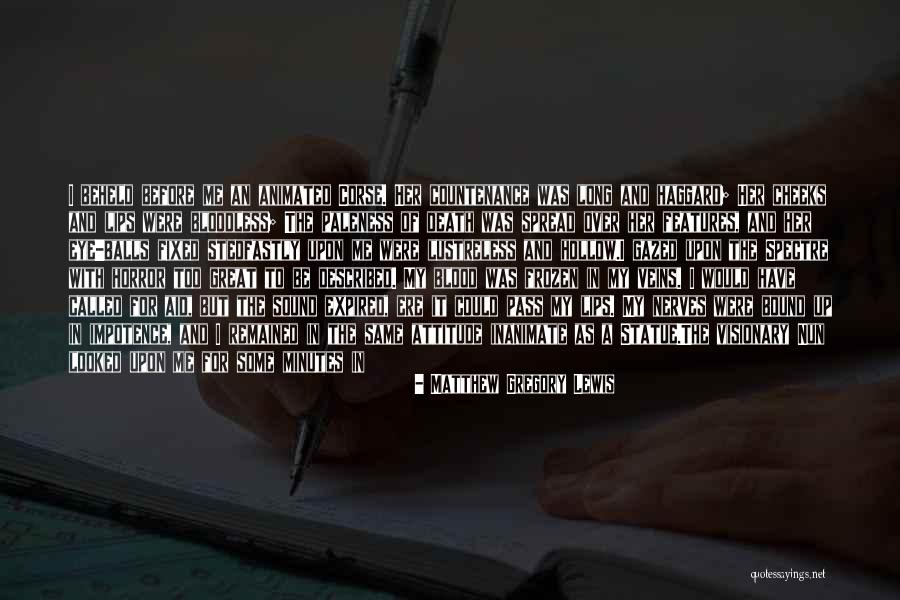 A Great Attitude Quotes By Matthew Gregory Lewis A Great Attitude Quotes By Matthew Gregory Lewis