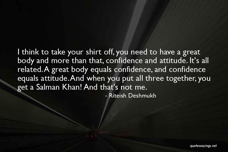 A Great Attitude Quotes By Riteish Deshmukh A Great Attitude Quotes By Riteish Deshmukh