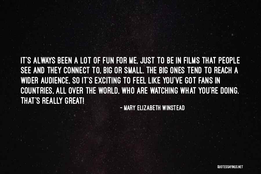 A Great Big World Quotes By Mary Elizabeth Winstead A Great Big World Quotes By Mary Elizabeth Winstead