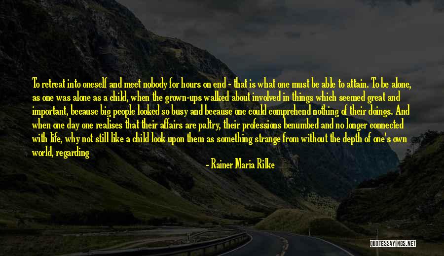 A Great Big World Quotes By Rainer Maria Rilke A Great Big World Quotes By Rainer Maria Rilke
