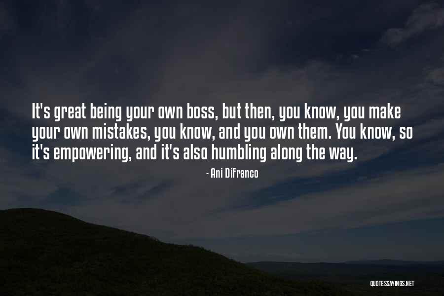 A Great Boss Quotes By Ani DiFranco A Great Boss Quotes By Ani DiFranco