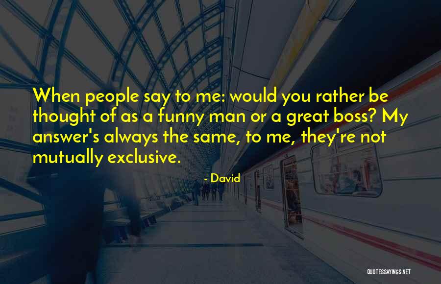 A Great Boss Quotes By David