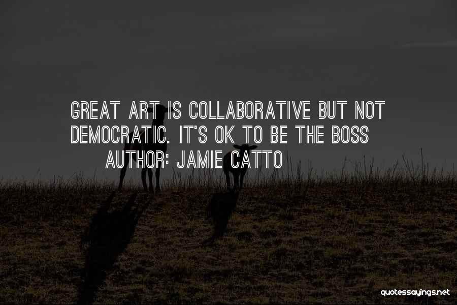 A Great Boss Quotes By Jamie Catto