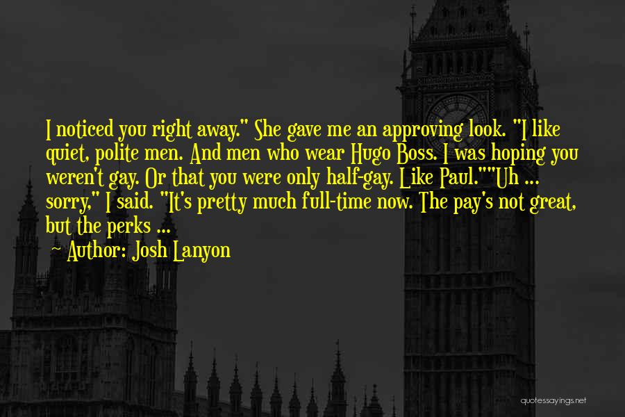 A Great Boss Quotes By Josh Lanyon