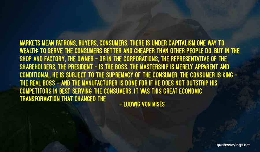 A Great Boss Quotes By Ludwig Von Mises