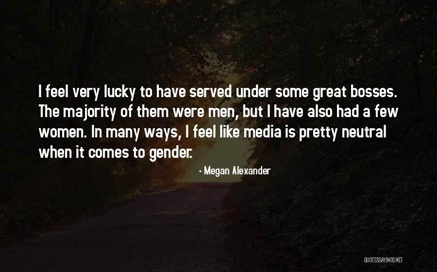 A Great Boss Quotes By Megan Alexander A Great Boss Quotes By Megan Alexander