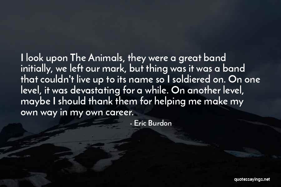 A Great Career Quotes By Eric Burdon