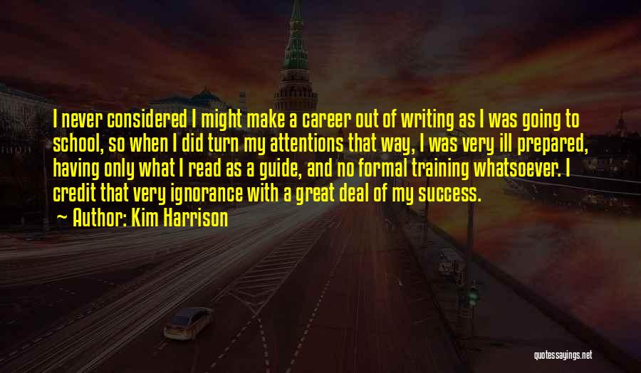 A Great Career Quotes By Kim Harrison