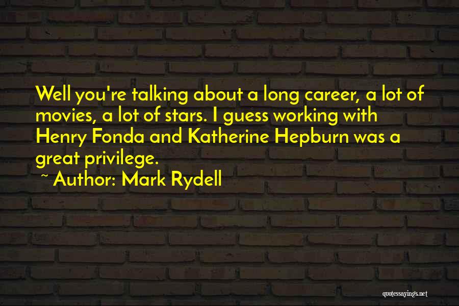A Great Career Quotes By Mark Rydell