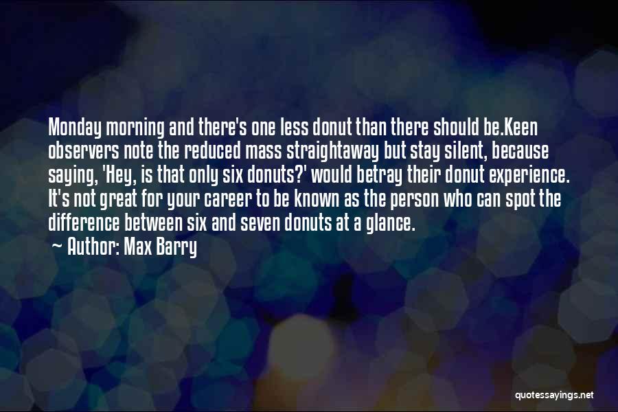 A Great Career Quotes By Max Barry