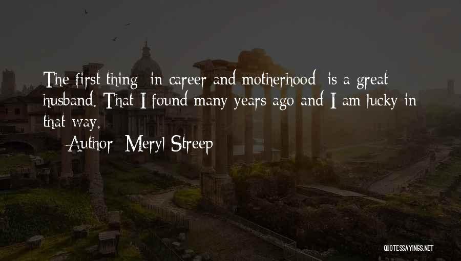 A Great Career Quotes By Meryl Streep