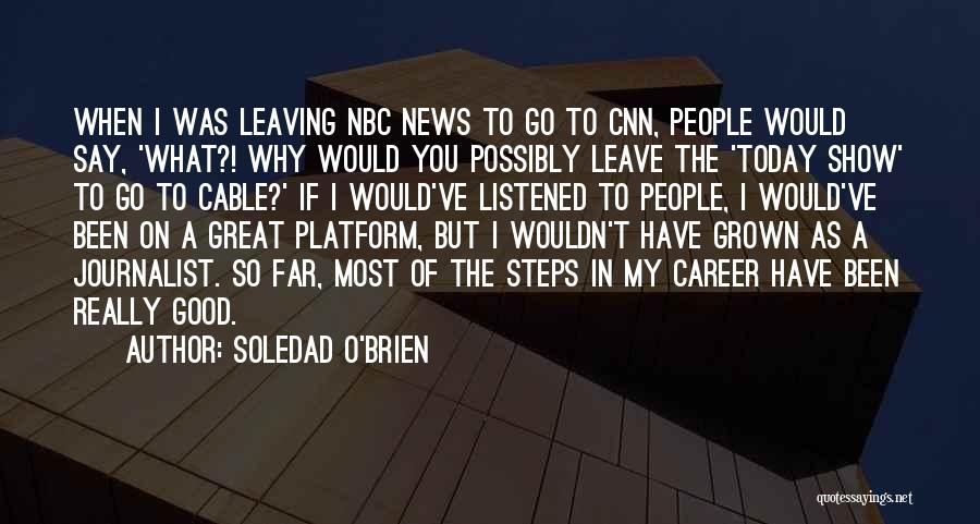 A Great Career Quotes By Soledad O'Brien