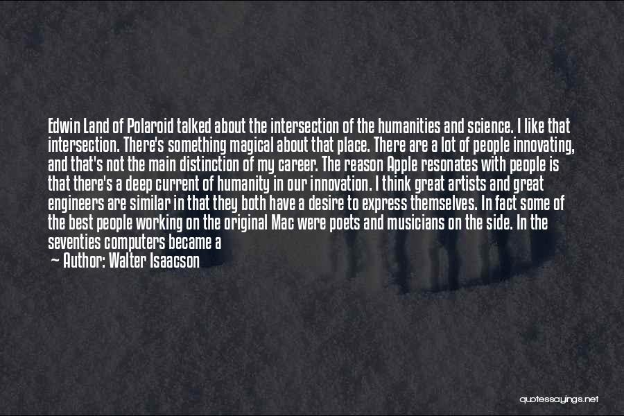 A Great Career Quotes By Walter Isaacson