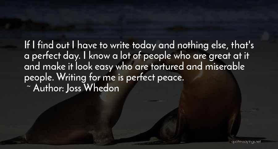 A Great Day Quotes By Joss Whedon