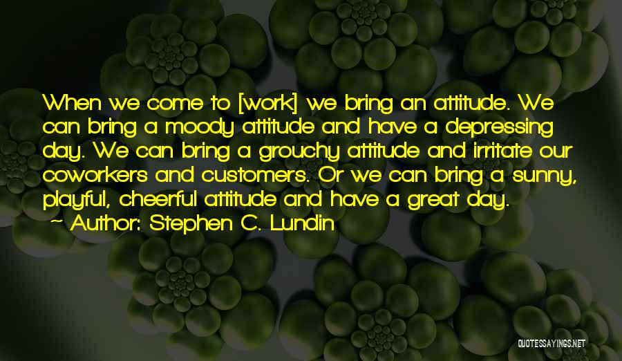 A Great Day Quotes By Stephen C. Lundin