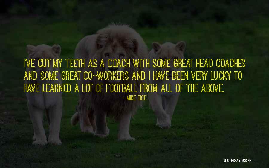 A Great Football Coach Quotes By Mike Tice A Great Football Coach Quotes By Mike Tice