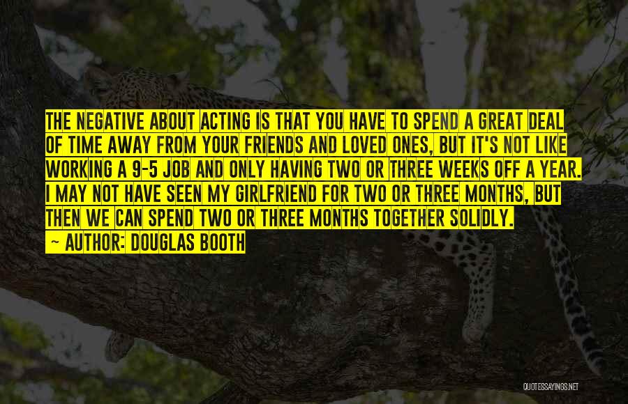 A Great Girlfriend Quotes By Douglas Booth