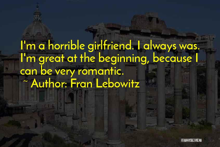 A Great Girlfriend Quotes By Fran Lebowitz