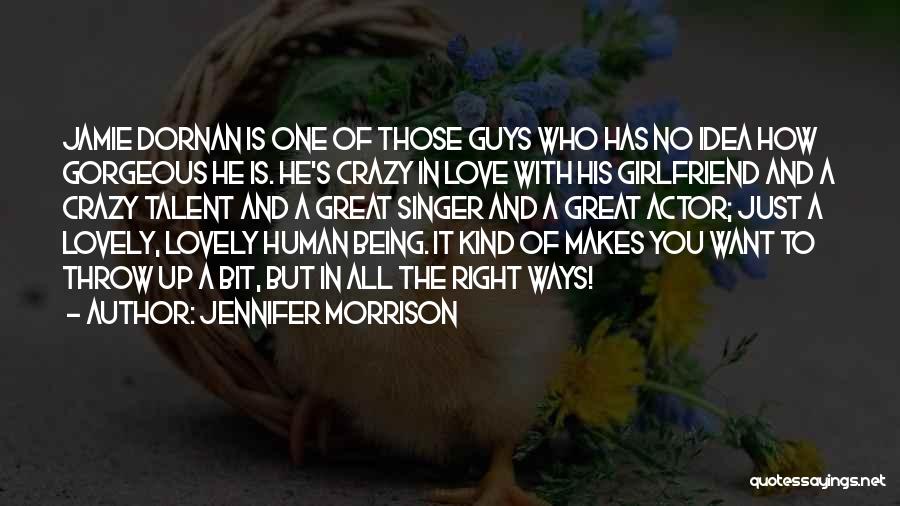 A Great Girlfriend Quotes By Jennifer Morrison