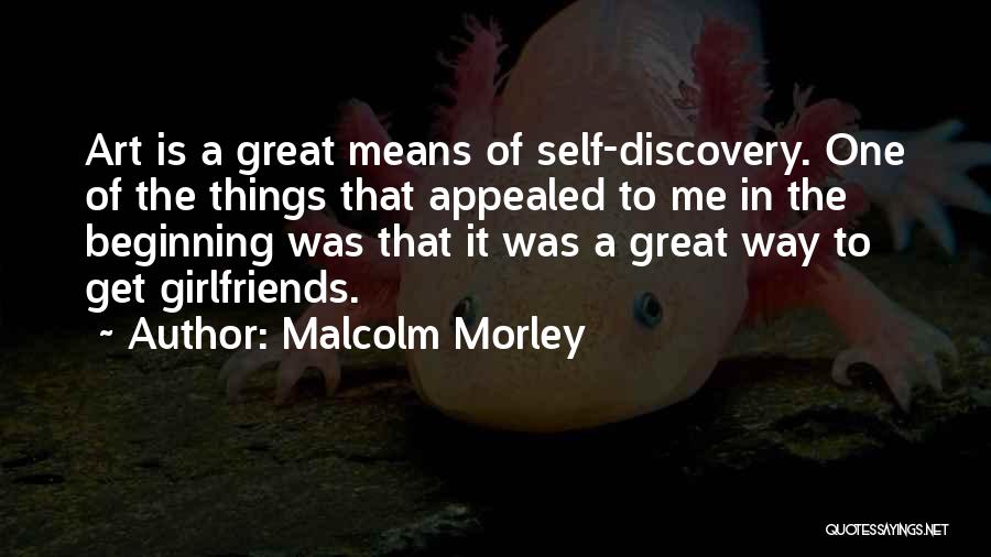 A Great Girlfriend Quotes By Malcolm Morley