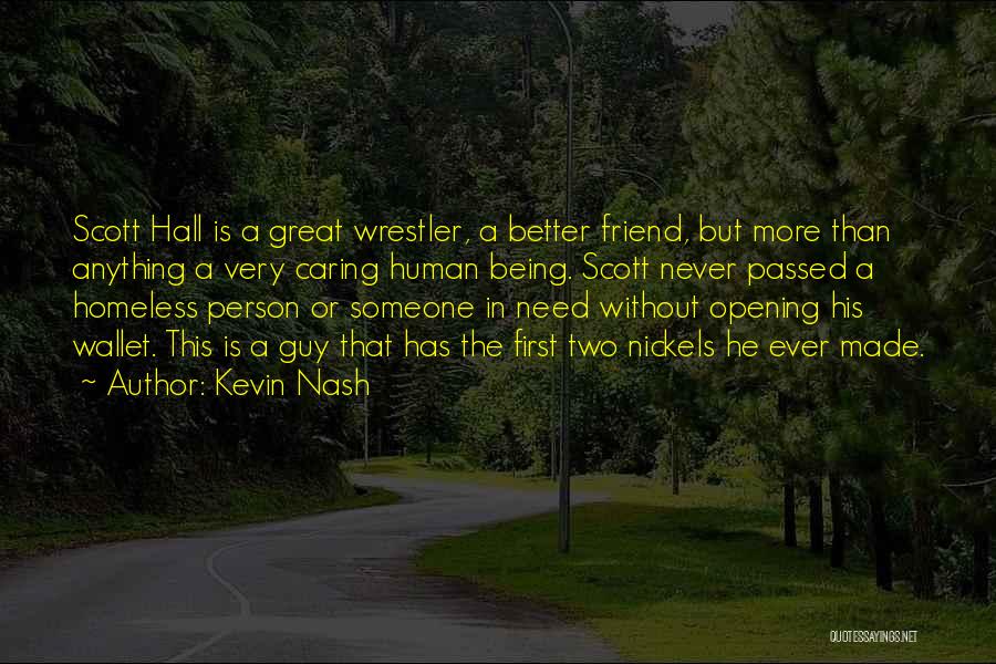 A Great Guy Friend Quotes By Kevin Nash