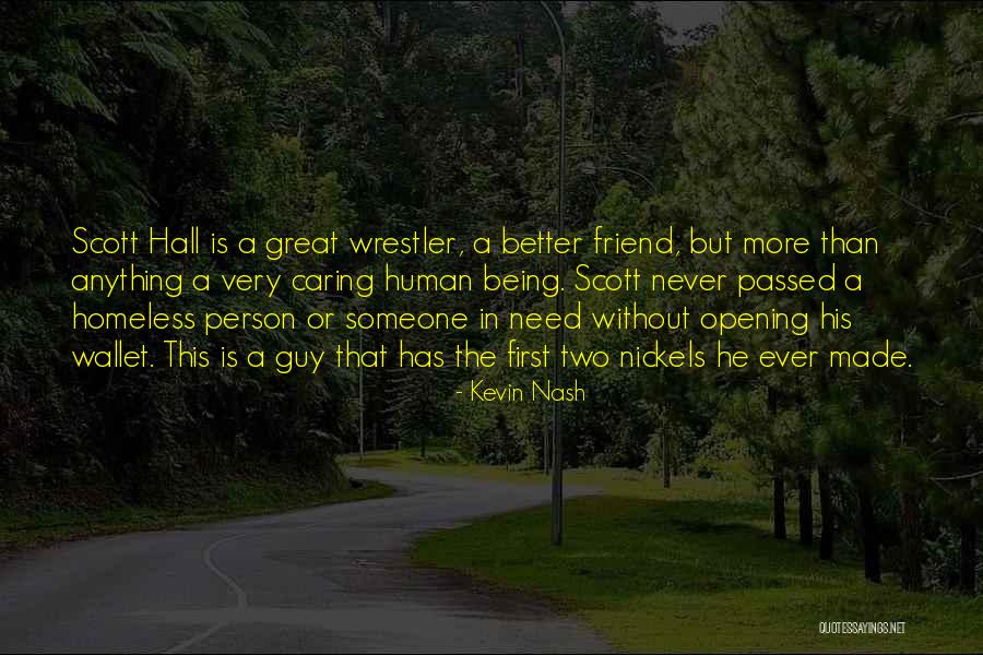 A Great Guy Friend Quotes By Kevin Nash