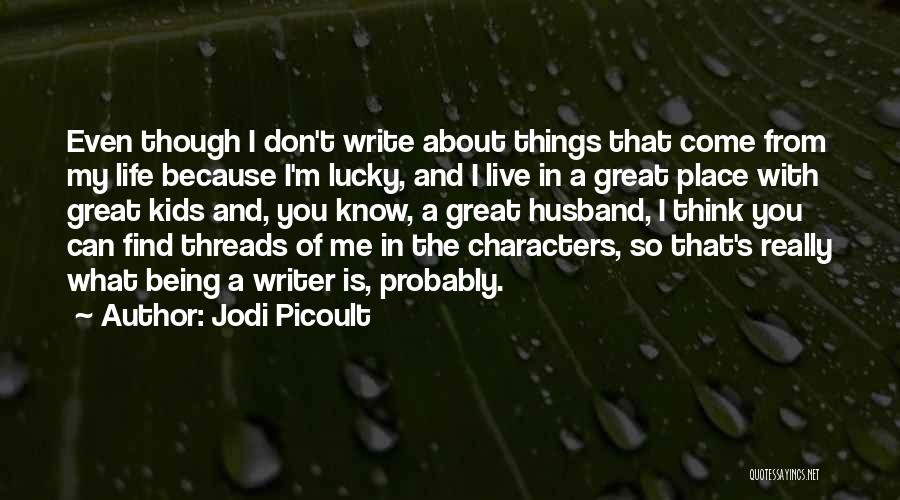 A Great Husband Quotes By Jodi Picoult