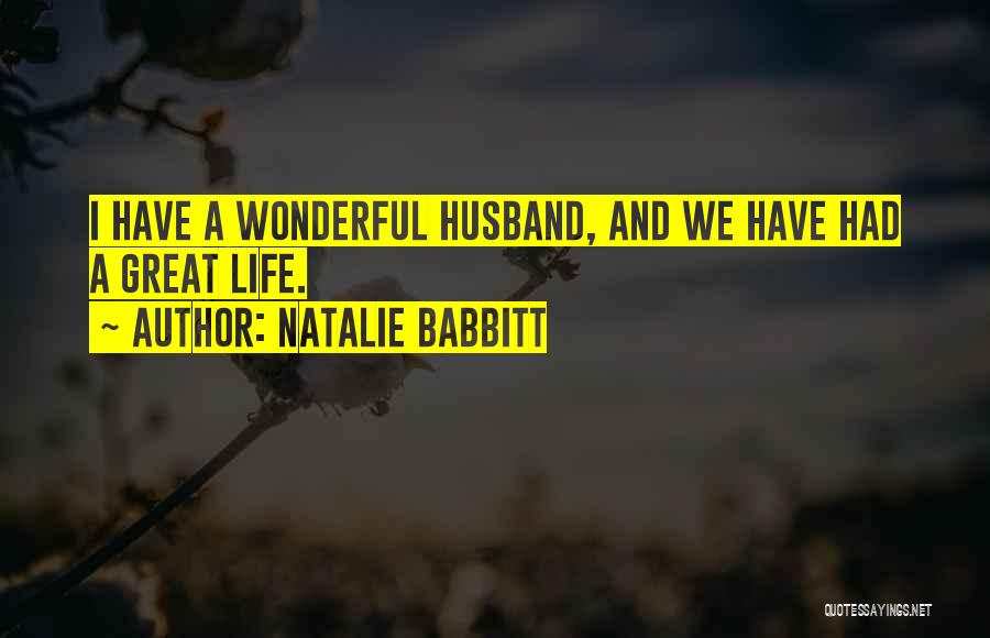 A Great Husband Quotes By Natalie Babbitt