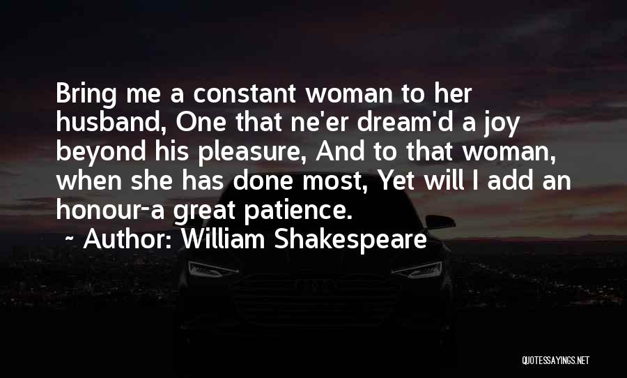 A Great Husband Quotes By William Shakespeare