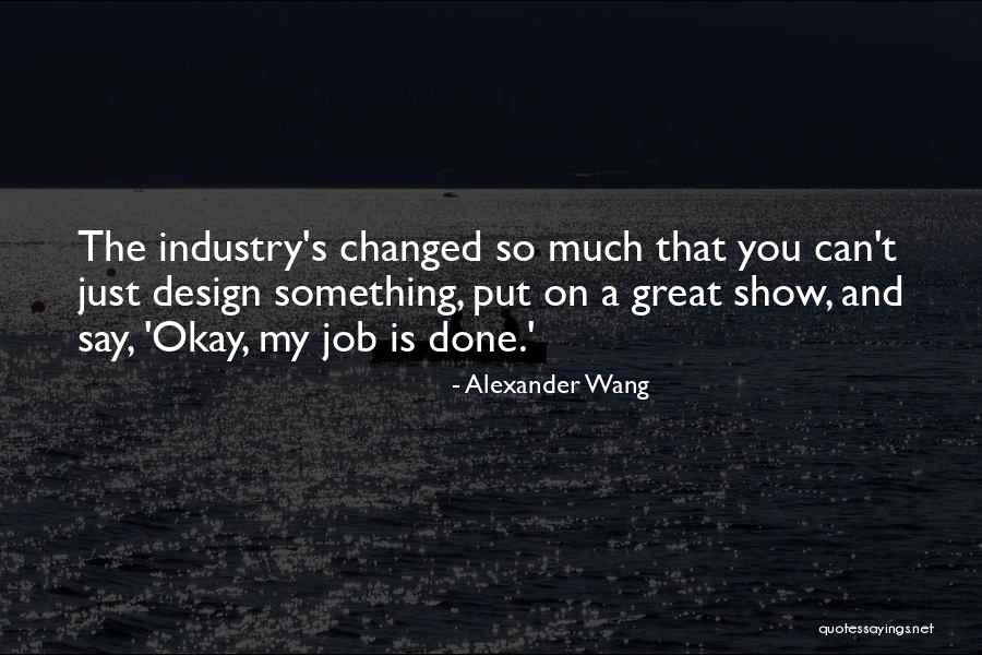 A Great Job Done Quotes By Alexander Wang A Great Job Done Quotes By Alexander Wang