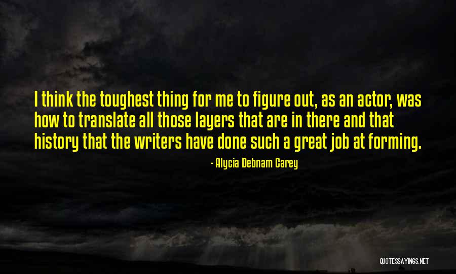 A Great Job Done Quotes By Alycia Debnam Carey A Great Job Done Quotes By Alycia Debnam Carey