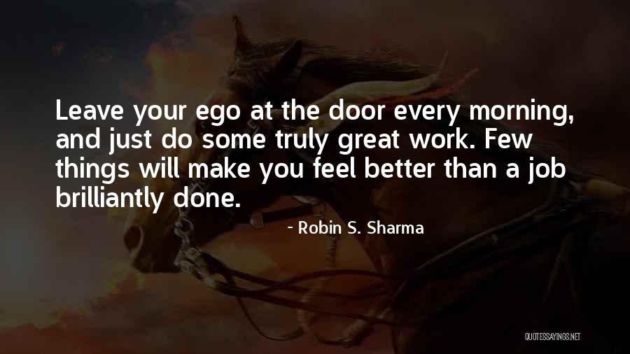 A Great Job Done Quotes By Robin S. Sharma A Great Job Done Quotes By Robin S. Sharma