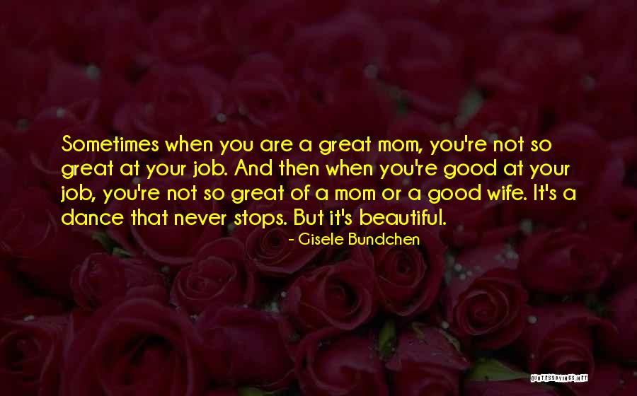 A Great Job Quotes By Gisele Bundchen A Great Job Quotes By Gisele Bundchen