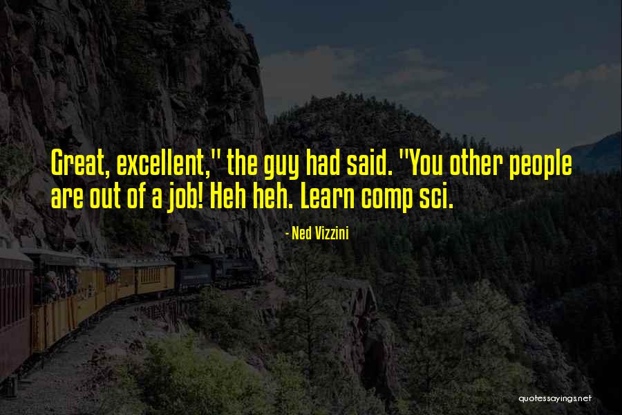 A Great Job Quotes By Ned Vizzini A Great Job Quotes By Ned Vizzini