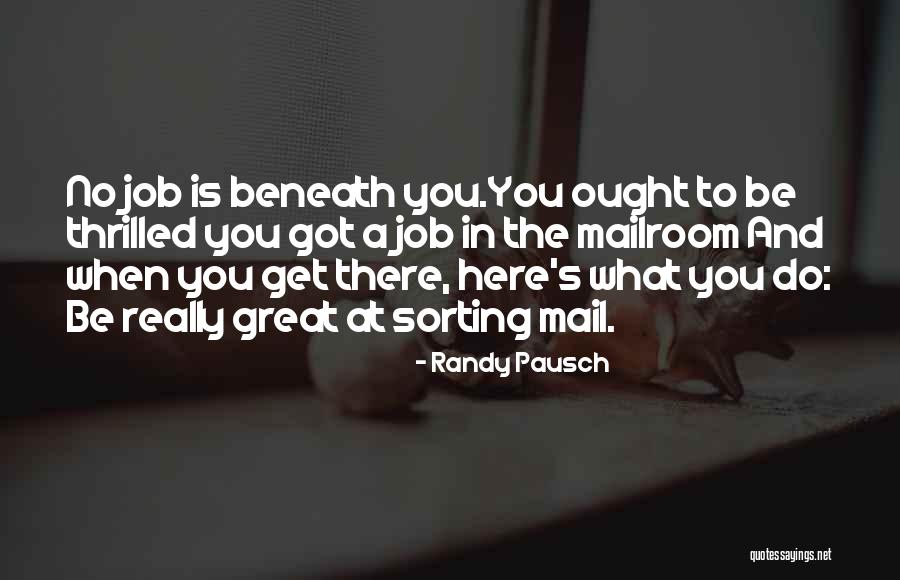 A Great Job Quotes By Randy Pausch A Great Job Quotes By Randy Pausch